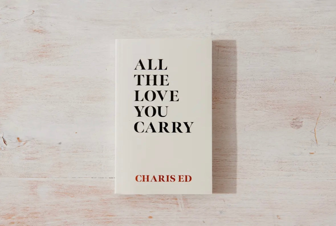 All The Love You Carry