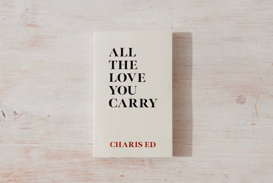 All The Love You Carry